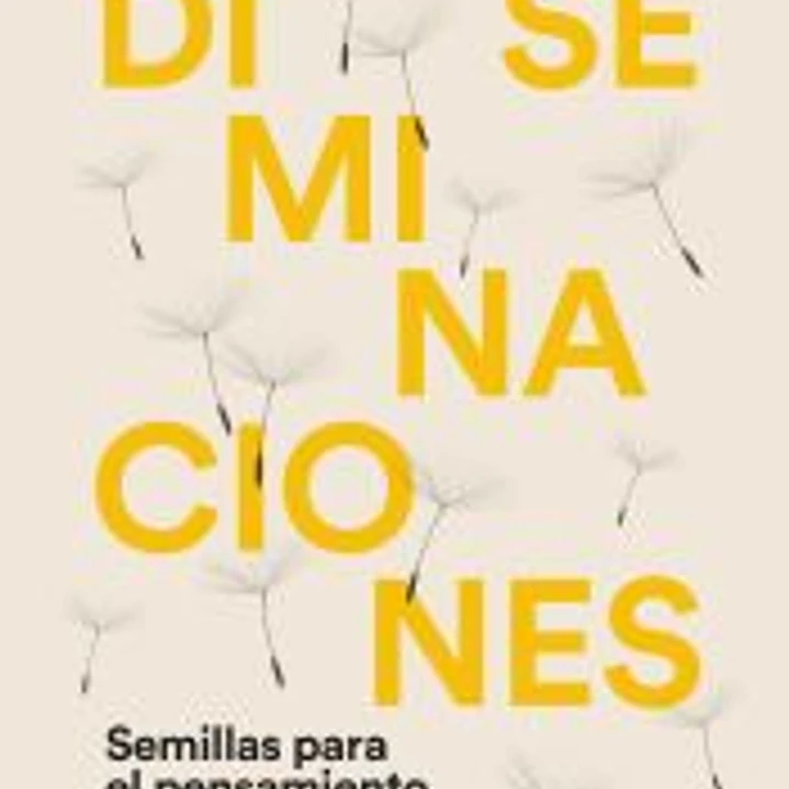 Diseminaciones Semillas para el pensamiento arquitectónico 1