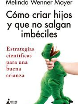 Cómo criar hijos y que no salgan imbéciles
