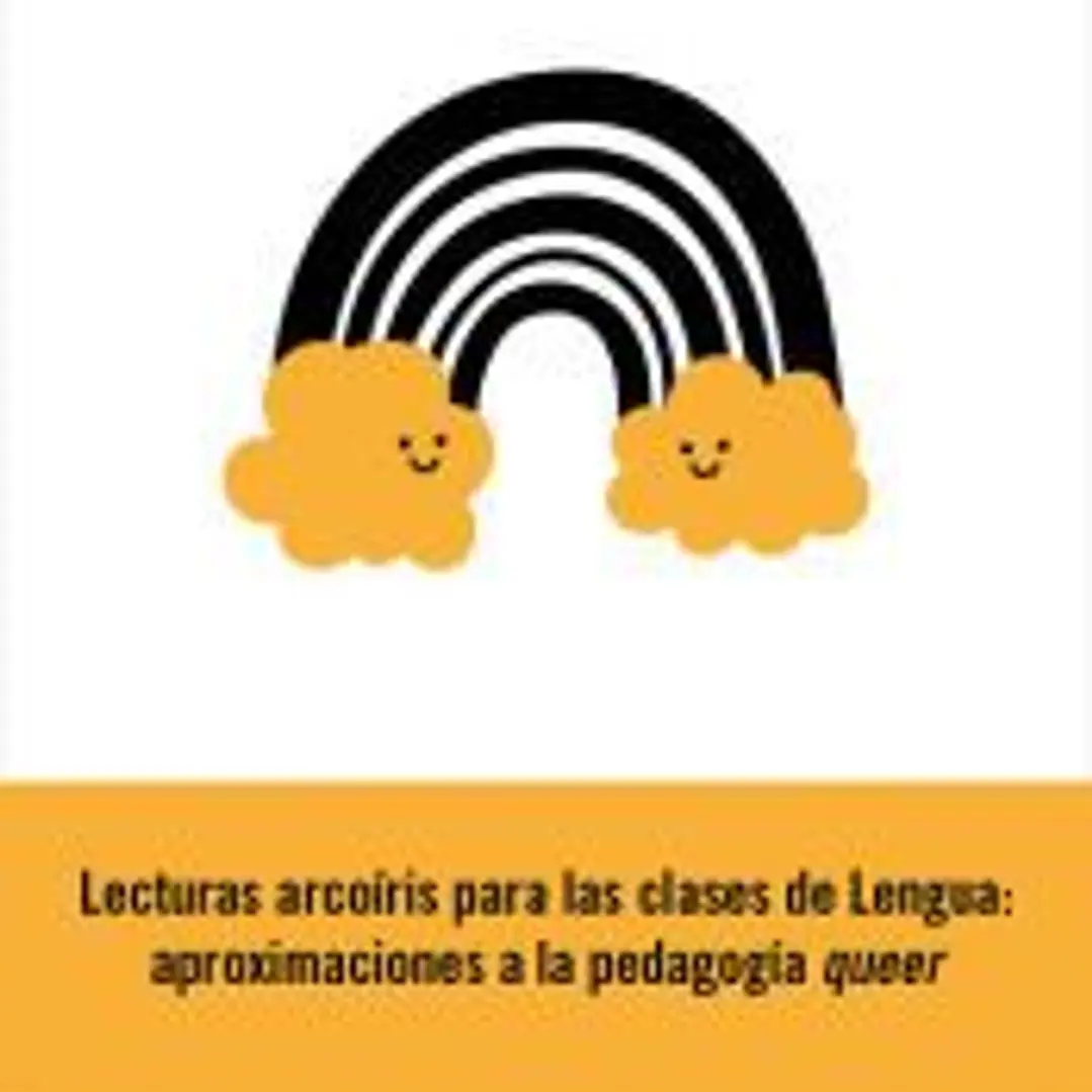 Lecturas arcoíris para las clases de Lengua: aproximaciones a la pedagogía queer 1
