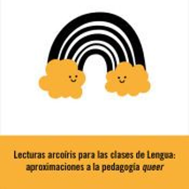 Lecturas arcoíris para las clases de Lengua: aproximaciones a la pedagogía queer 1