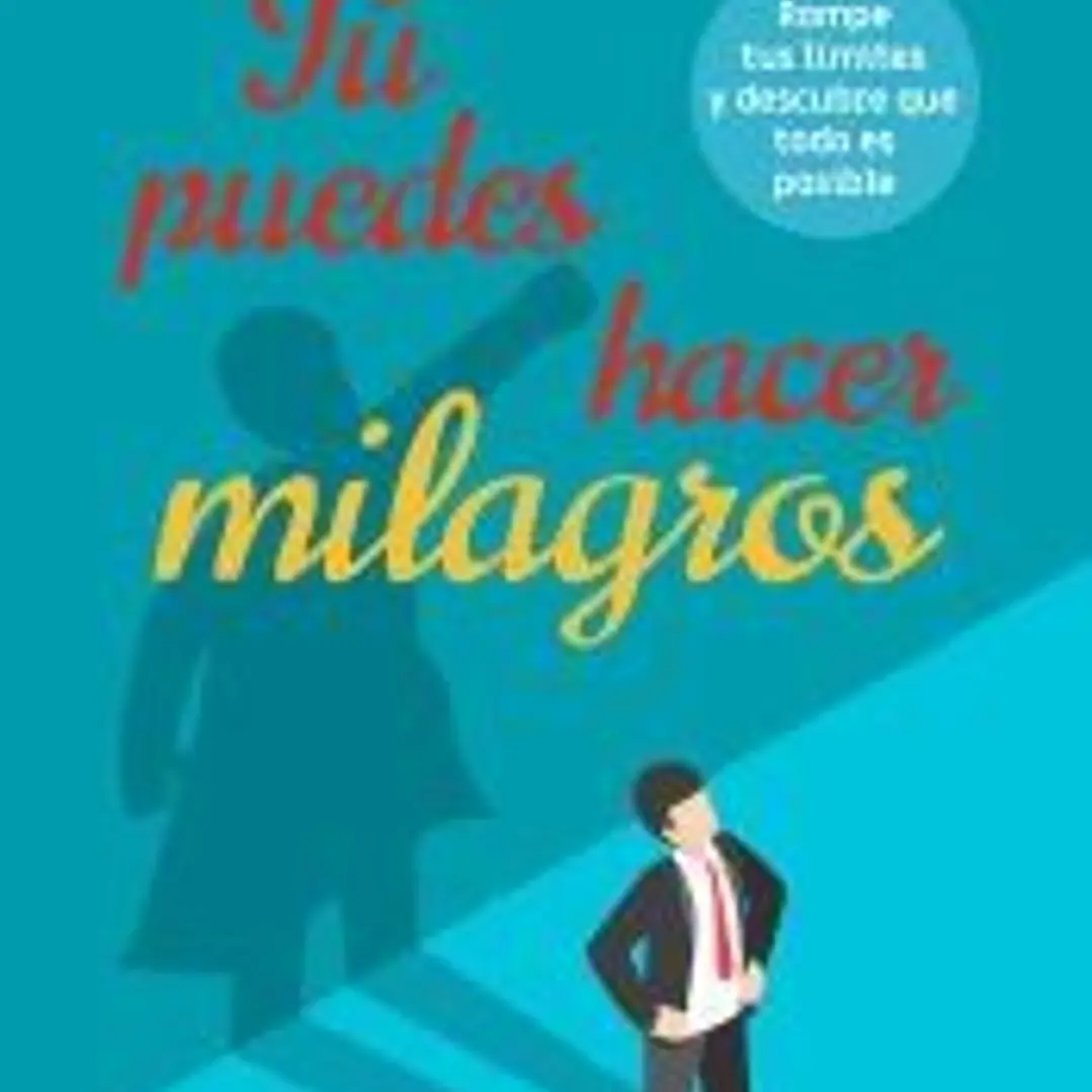 Tú puedes hacer milagros 1
