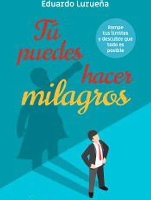 Tú puedes hacer milagros