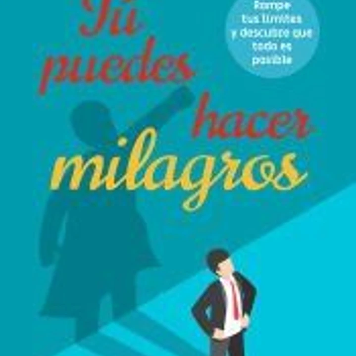 Tú puedes hacer milagros 1