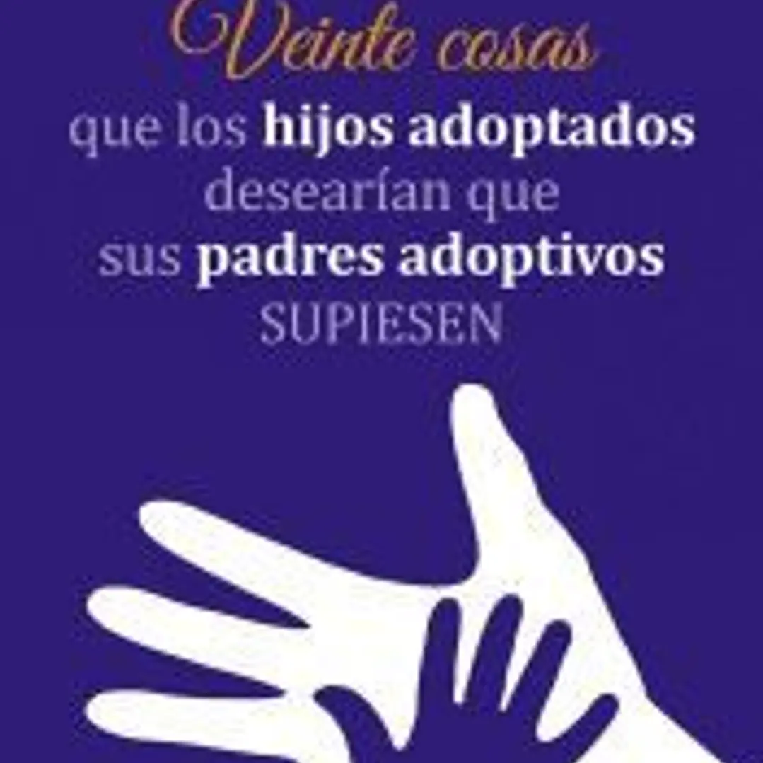 Veinte cosas que los hijos adoptados desearían que sus padres adoptivos supiesen 1