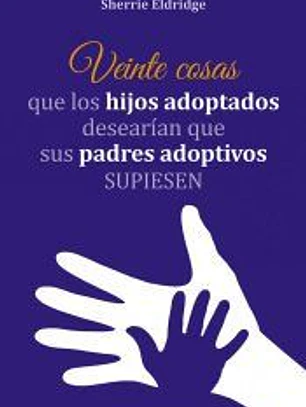 Veinte cosas que los hijos adoptados desearían que sus padres adoptivos supiesen