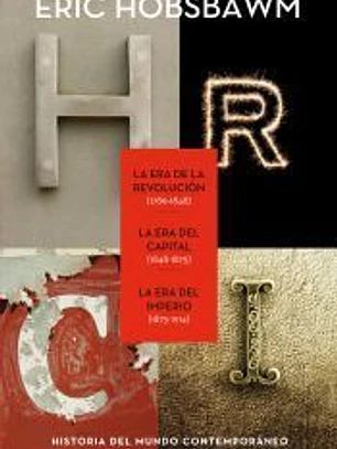 Trilogía eras: La Era de la Revolución 1789-1848, La Era del Capital 1848-1875, La Era del Imperio 1875-1914