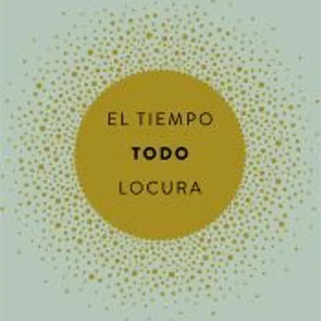 El tiempo. Todo. Locura 1