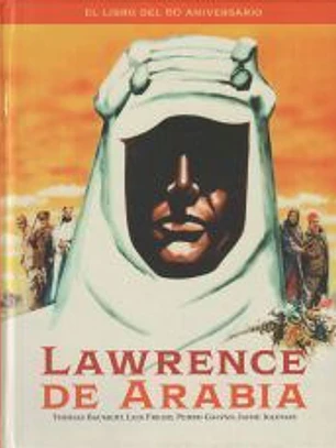 Lawrence De Arabia. Libro Del 60 Aniversario