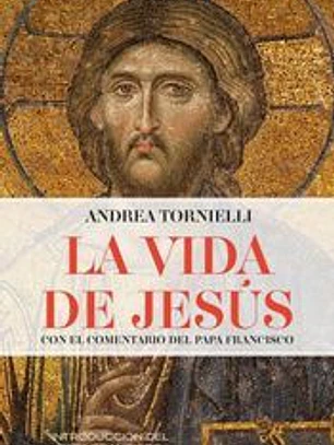 Vida de Jesus con el comentario del Papa Francisco