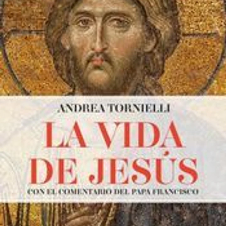Vida de Jesus con el comentario del Papa Francisco 1