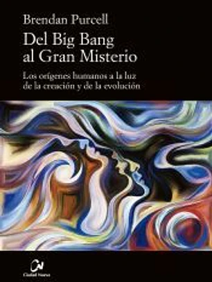 Del Big Bang al Gran Misterio