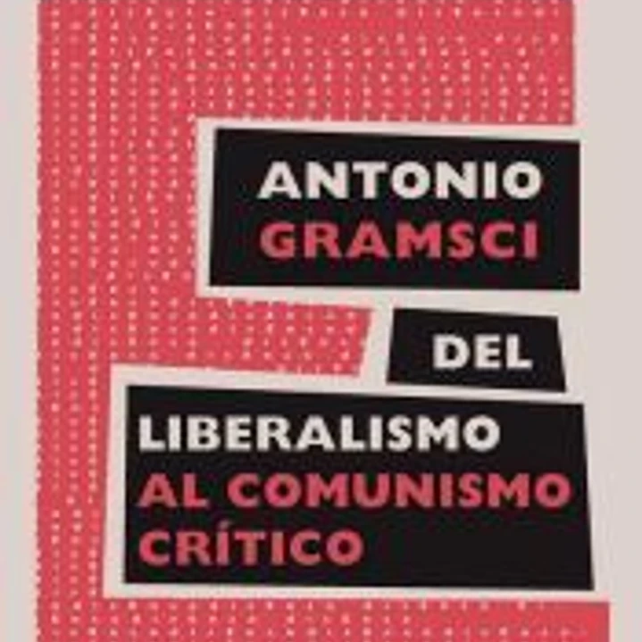 Antonio Gramsci del liberalismo al comunismo crítico 1