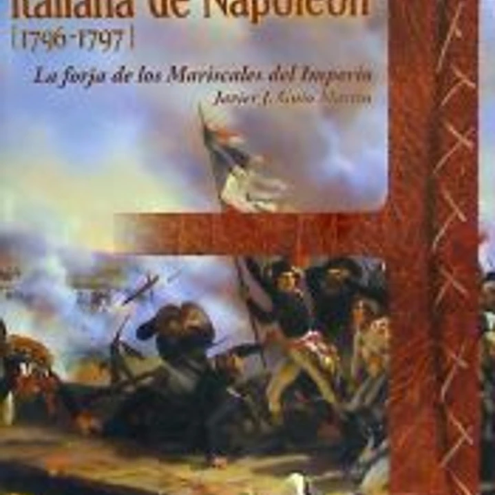 La primera campaña italiana de Napoleón (1796-1797) 1