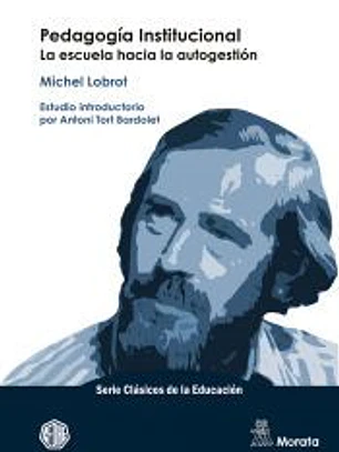 Pedagogía institucional. La escuela hacia la autogestión