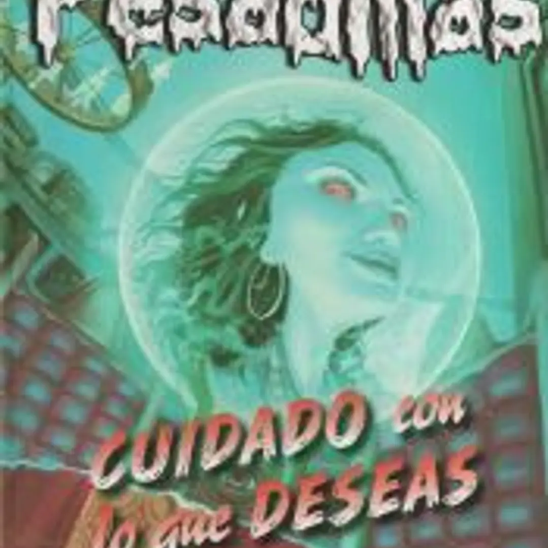 Cuidado con lo que deseas 1