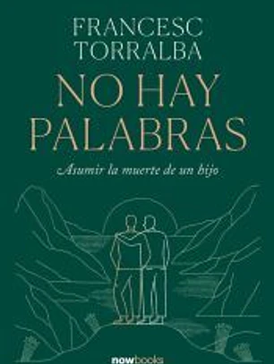 No hay palabras: Asumir la muerte de un hijo