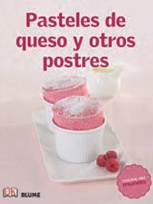 Cocina del mundo. Pasteles de queso y otros postres