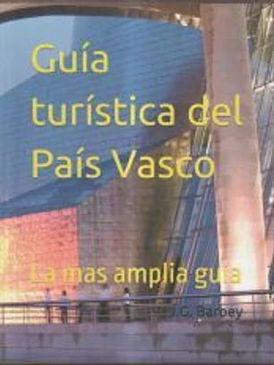 Guía turística del País Vasco: La mas amplia guía