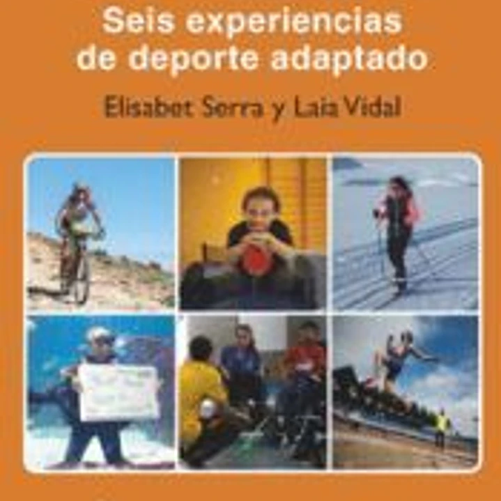 SIN BARRERAS. SEIS EXPERIENCIAS DE DEPORTE ADAPTADO 1