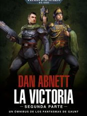 Los Fantasmas de Gaunt Omnibus nº 05 La Victoria: Segunda Parte