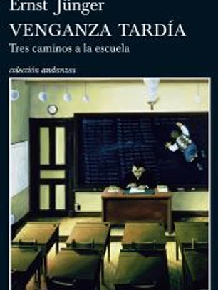 Venganza tardía : tres caminos a la escuela