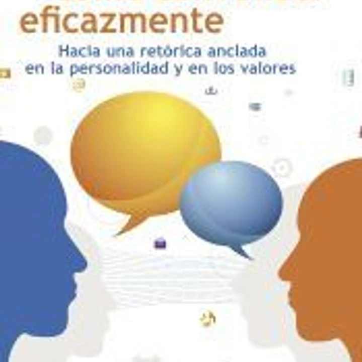 Cómo convencer eficazmente: Hacia una retórica anclada en la personalidad y en los valores 1