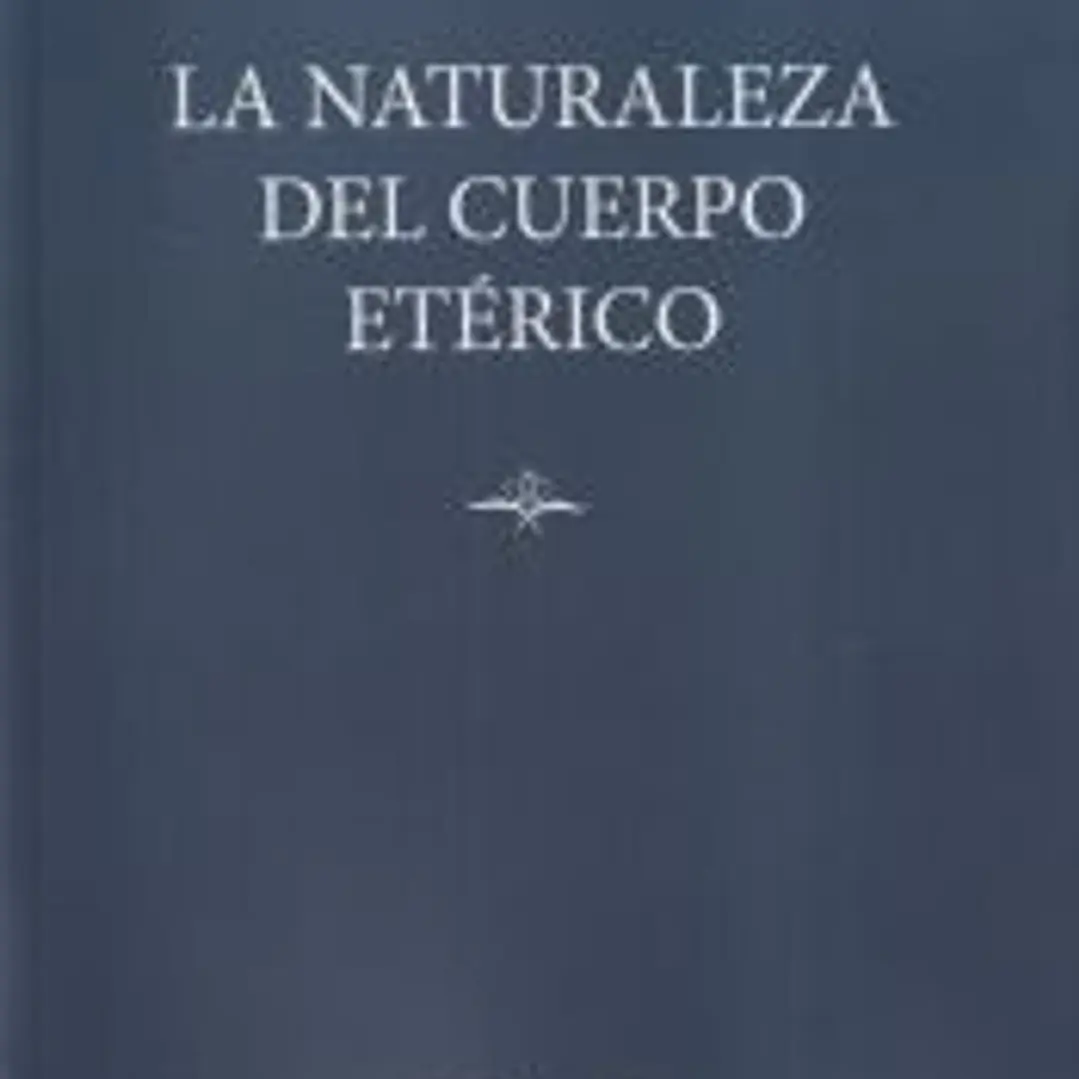 La Naturaleza del Cuerpo Etérico 1