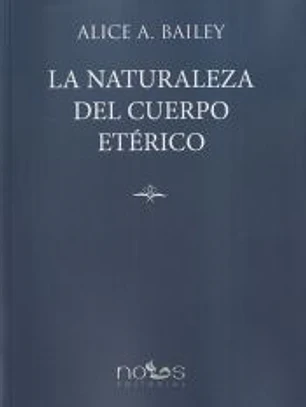 La Naturaleza del Cuerpo Etérico