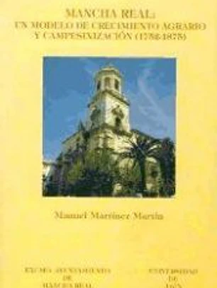 Mancha Real: un modelo de crecimiento agrario y campesinización (1752-1875)