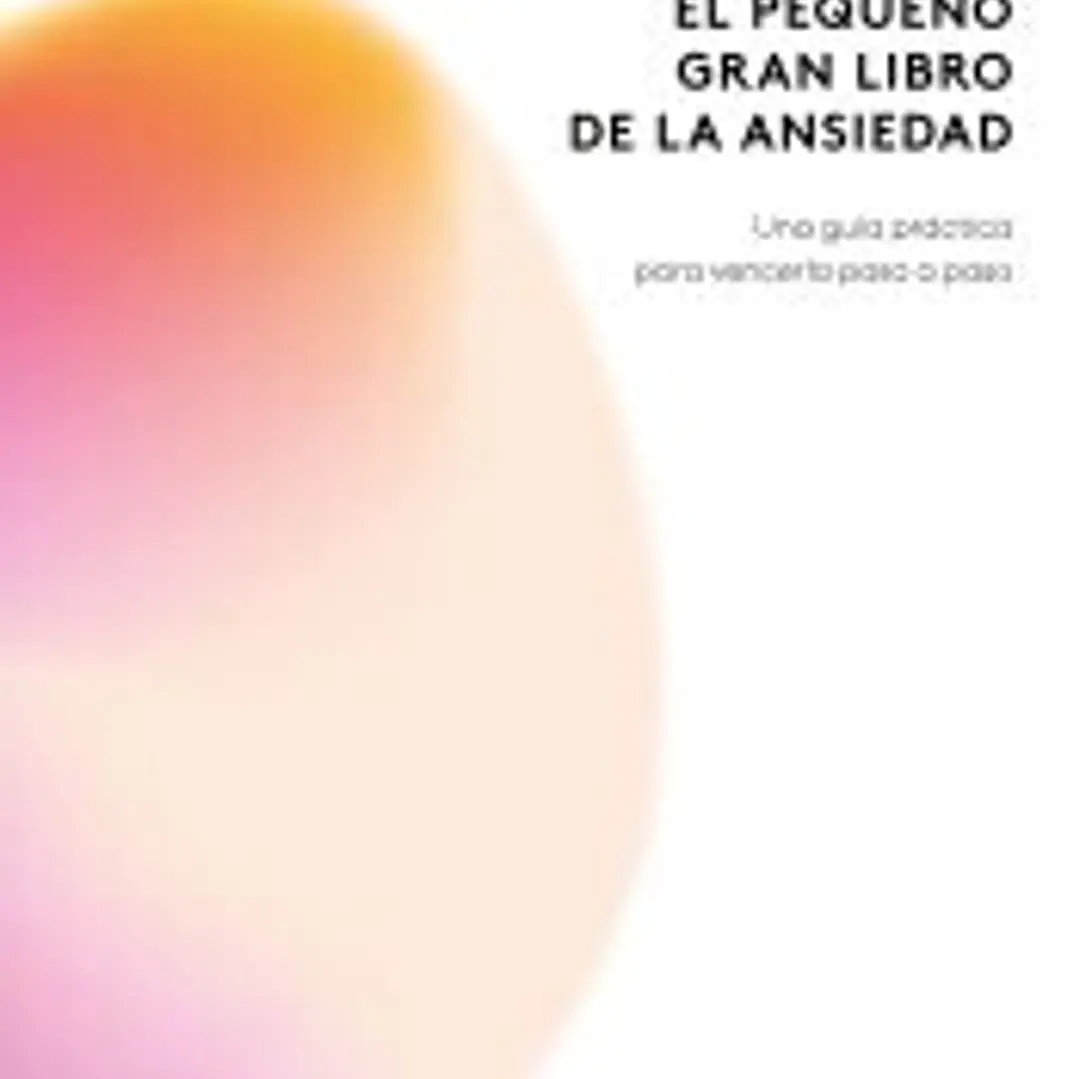 El pequeño gran libro de la ansiedad 1