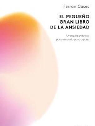 El pequeño gran libro de la ansiedad
