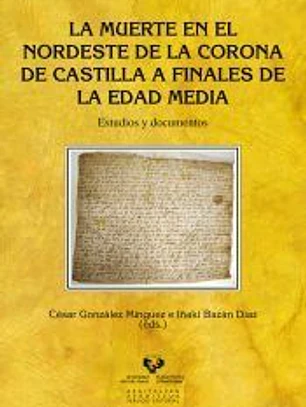 La muerte en el nordeste de la Corona de Castilla a finales de la Edad Media. Estudios y documentos