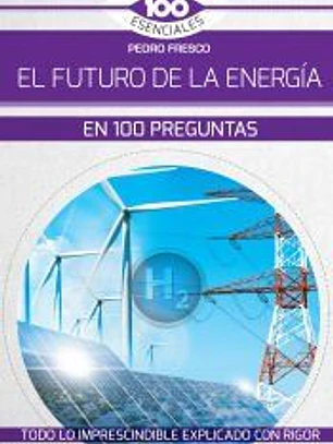 EL FUTURO DE LA ENERGÍA EN 100 PREGUNTAS