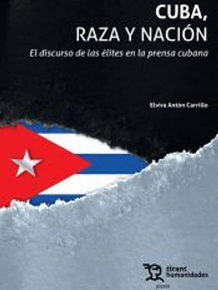 Cuba, raza y nación. El discurso de las élites en la prensa cubana