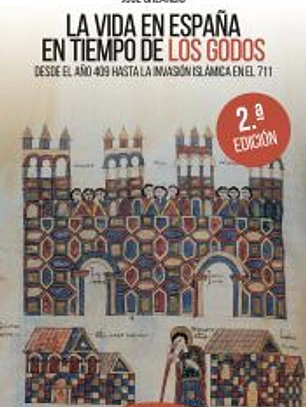 La vida en España en tiempos de los godos