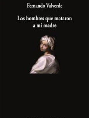 Los hombres que mataron a mi madre