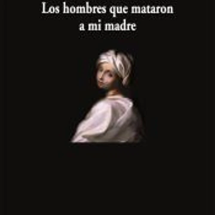 Los hombres que mataron a mi madre 1