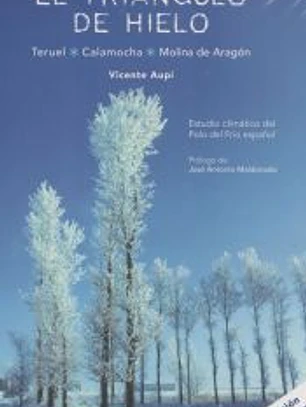 El triángulo de hielo. Teruel, Calamocha, Molina de Aragón: Estudio climático del polo del frío español