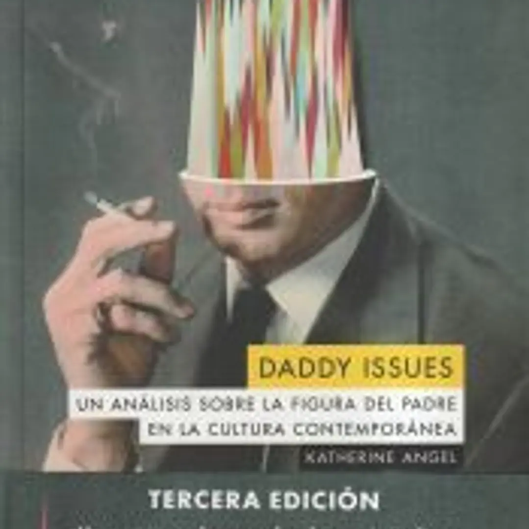 DADDY ISSUES. UN ANÁLISIS SOBRE LA FIGURA DEL PADRE EN LA CULTURA CONTEMPORANEA 1