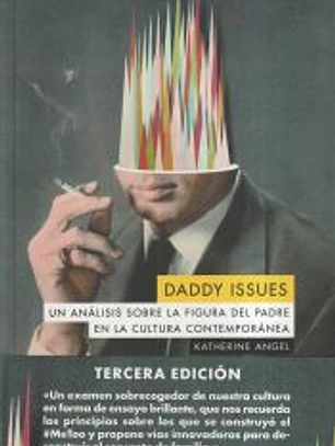 DADDY ISSUES. UN ANÁLISIS SOBRE LA FIGURA DEL PADRE EN LA CULTURA CONTEMPORANEA