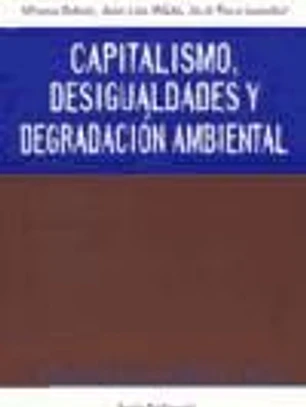 Capitalismo, desigualdades y degradación ambiental