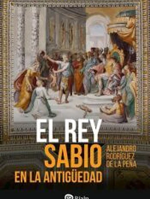 El Rey Sabio en la Antigüedad: La realeza sapiencial y los orígenes de la civilización