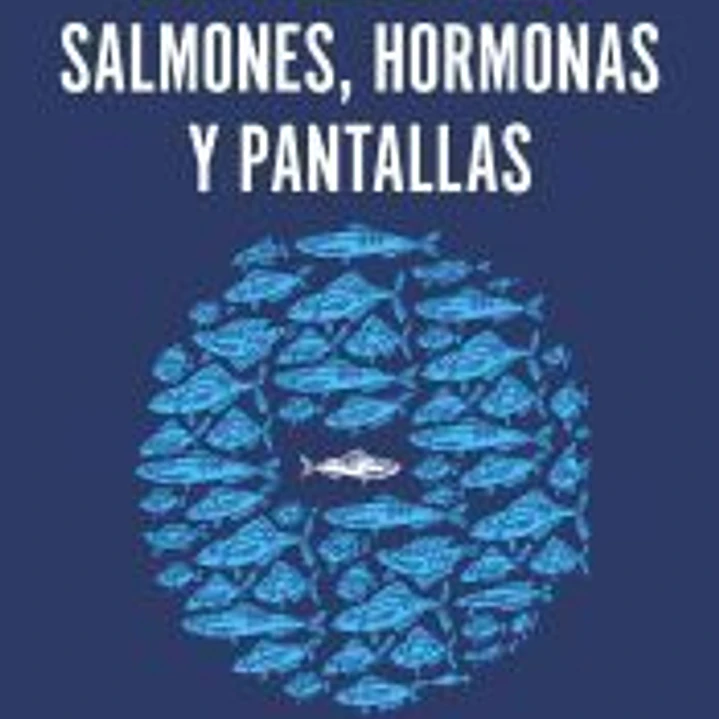 Salmones, hormonas y pantallas 1
