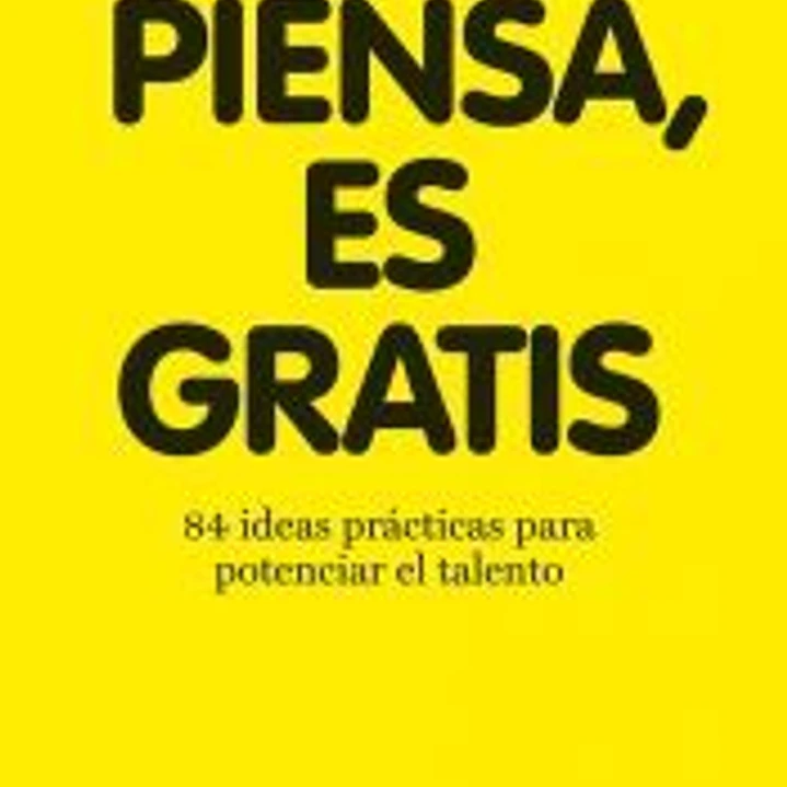 Piensa, es gratis 1