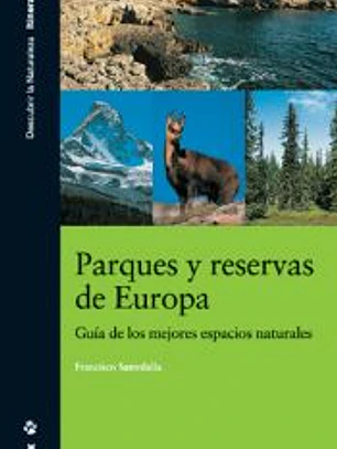 Parques y reservas de Europa. Guía de los mejores espacios naturales