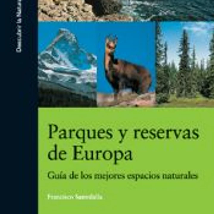 Parques y reservas de Europa. Guía de los mejores espacios naturales 1