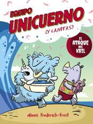 Equipo Unicuerno, 1. El ataque del kril