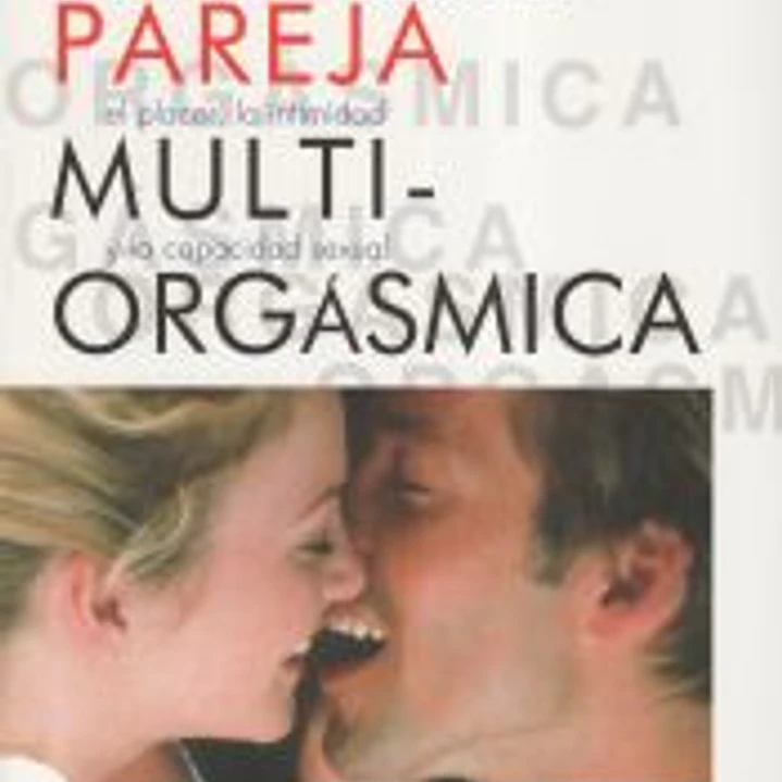 La pareja multiorgásmica 1