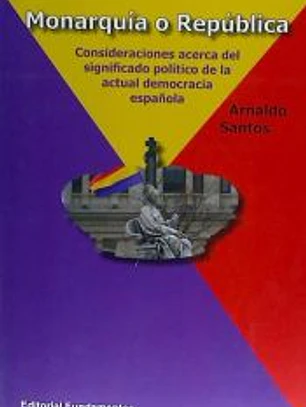MONARQUIA O REPUBLICA: CONSIDERACIONES ACERCA DEL SIGNIFICADO POLITICO DE LA ACTUAL DEMOCRACIA ESPAÑOLA