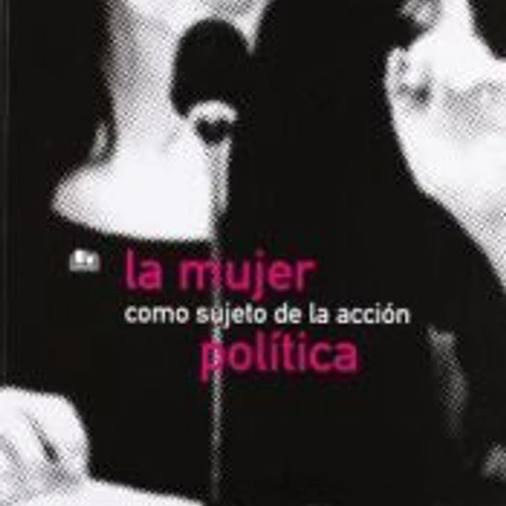 La mujer como sujeto de la acción política 1
